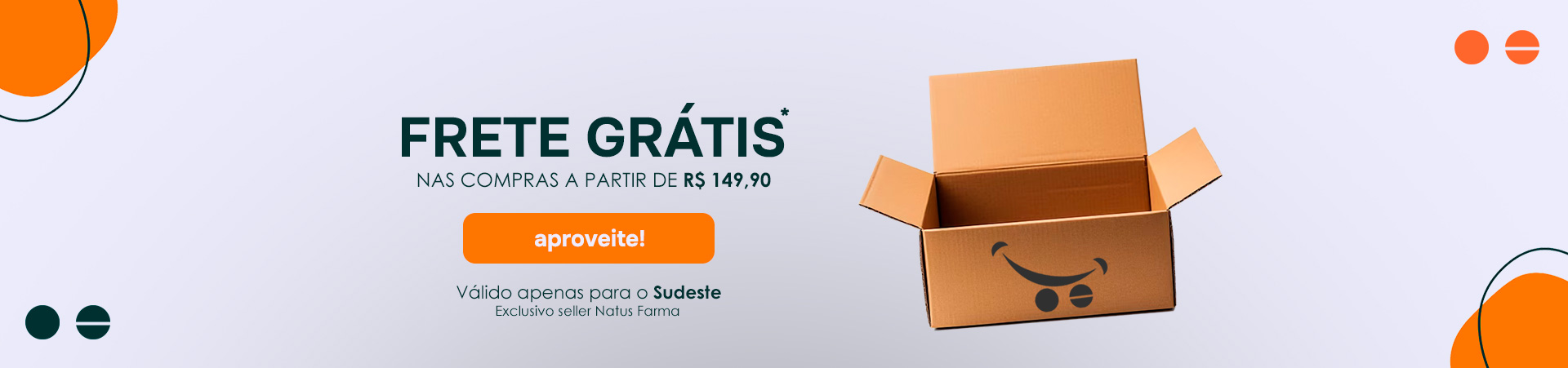 Frete Grátis Sudeste - A partir de R$ 149,90